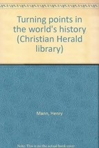 Turning points in the world&#39;s history (Christian Herald library) [Jan 01, 1897]  - £43.60 GBP