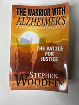 The Warrior with Alzheimer&#39;s: Battle for Justice by Stephen Woodfin - SI... - £15.69 GBP