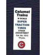 Calumet Trains LLC N Scale Traction TIRE STEAM ASST (18)  #1513 - £9.76 GBP