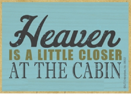 Heaven Is A Little Closer At The Cabin NICE Kitchen Fridge Magnet 2.5&quot;x3.5&quot; A20 - £3.94 GBP