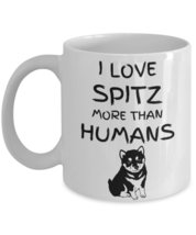 Japanese Spitz Lover Gift, Funny Coffee Mug, Dog Mom Dad - I Love Spitz More Tha - £13.28 GBP+