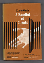 Elmer Gertz A Handful Of Clients First Ed Court Cases Henry Miller Murder Hc Dj - £17.92 GBP
