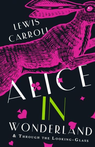 Alice&#39;s Adventures in Wonderland. Through the Looking-Glass, and What Al... - $12.00