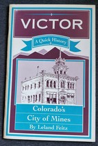 A Quick History Of Victor Colorado, City Of Mines, Leland Feitz (1969) - £18.03 GBP