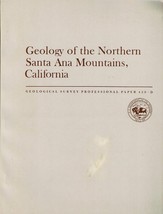 Geology of the Northern Santa Ana Mountains, California by J. E. Schoellhamer - £32.80 GBP