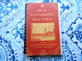 Vintage COOKBOOK-OUR Favorite Recipes Lancaster Branch L.D.S. Church - £7.85 GBP
