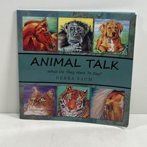 Animal Talk What Do They Have to Say? SIGNED Debra Saum 2012 Paperback - £15.17 GBP