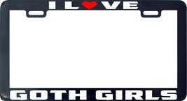 I LOVE GOTH GIRLS OFFSPRING OF A TROLL AND A GREMLIN FUNNY LICENSE PLATE... - £5.51 GBP