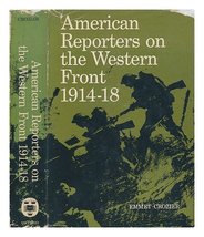 American Reporters on the Western Front 1914-18 [Hardcover] Crozier, Emmet - $10.06