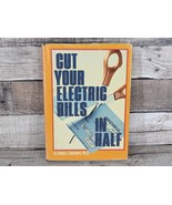 1986 Cut Your Electric Bills In Half Hardcover By Ralph J Herbert Vintag... - £9.32 GBP
