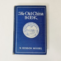 The Old China Book 1903 Hardcover By N. Hudson Moore Pottery Porcelain Vintage - $33.85