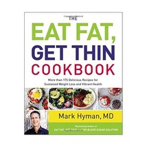 The Eat Fat, Get Thin Cookbook: More Than 175 Delicious Recipes for Sustained We - £25.57 GBP