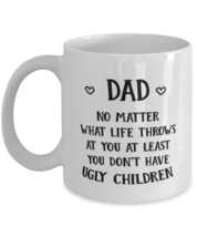 Funny Dad Gift, Dad No Matter What Life Throws At You, Unique Best Birth... - $19.90