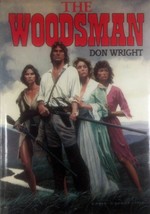The Woodsman by Don Wright / 1984 Hardcover Historical Fiction - $11.39