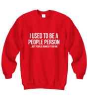 Funny Sweatshirt I Used To Be A People Person But... Red-SS  - £21.29 GBP