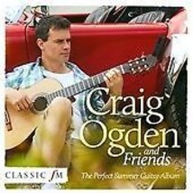 Craig Ogden : Craig Ogden and Friends: The Perfect Summer Guitar Album CD Pre-Ow - £11.92 GBP