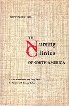 The Nursing Clinics of North America, Volume 5, No. 3: Care of the Infan... - $63.70