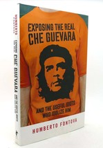 Humberto Fontova Exposing The Real Che Guevara And The Useful Idiots Who Idolize - £38.01 GBP