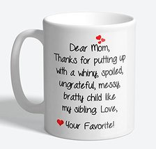 Mugs For Mom - Dear Mom, thanks for putting up with a whiny .sibling | Mothers D - £9.69 GBP
