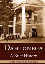 Dahlonega: A Brief History [Paperback] Amerson, Anne Dismukes - £11.18 GBP