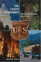 The Chiefs Remember: The Forest Service, 19522001 Steen, Harold K. - £6.40 GBP