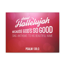  Psalm 135:3 Shout Hallelujah Because Christian Wall Art Bible V - $75.99+