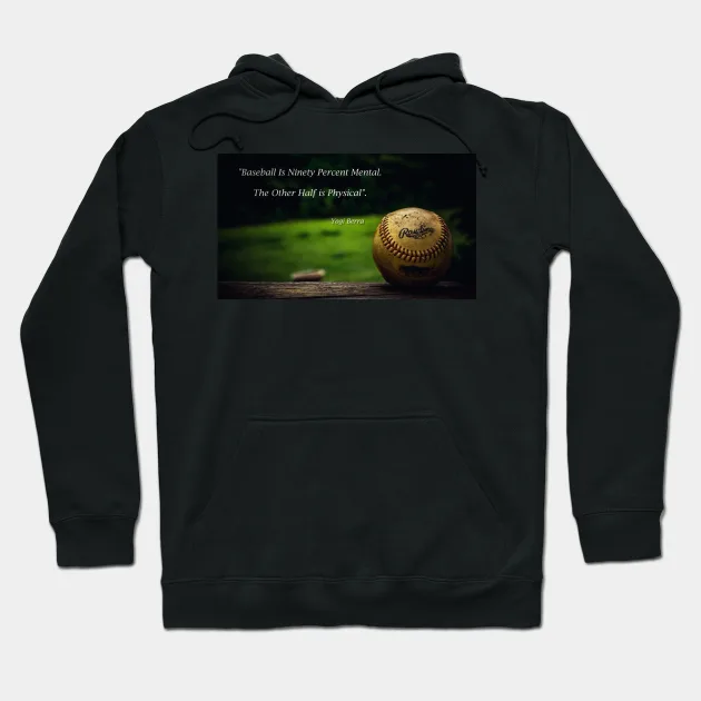 Baseball - Yogi Berra Quote Hoodie - $36.99