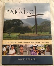They Call it Paraiso: Sharing God&#39;s Love Through Honduras Outreach Autographed - £31.42 GBP