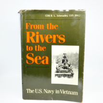 FROM THE RIVERS TO THE SEA: US Navy in Vietnam by Schreadley 1992 HC 1st... - $9.89