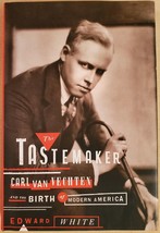 The Tastemaker: Carl Van Vechten and the Birth of Modern America - £3.73 GBP