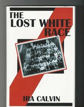 The Lost White Race by Ira Calvin Hardcover Ostara Publications reprint - $55.00