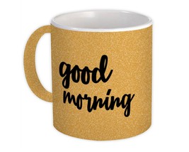Good Morning : Gift Mug Quote Positive Inspirational Coffee Time - £12.50 GBP+