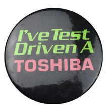 I&#39;ve Test Driven A TOSHIBA Vintage Pin Button Computer Technology - $13.90