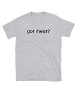 &quot;got meat?&quot; (Black) Short-Sleeve Unisex T-Shirt - £19.66 GBP
