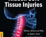 Whiplash and Hidden Soft Tissue Injuries: When, Where and Why to Refer A... - $20.89