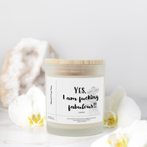 &quot;Yes, I Am Fucking Fabulous&quot; Frosted Glass Candle. Eco-Friendly &amp; Non-Toxic - £17.54 GBP
