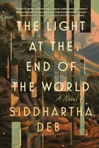 The Light at the End of the World [Hardcover] Deb, Siddhartha - £12.39 GBP