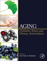 Aging: Oxidative Stress and Dietary Antioxidants [Hardcover] Preedy BSc  PhD  DS - £53.96 GBP