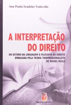 A Interpretação Do Direito Do Estudo Da Linguagem À Filosofia Do Direito [Hardco - £39.94 GBP