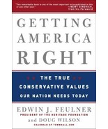 Getting America Right : The True Conservative Values Our Nation Needs To... - £4.18 GBP