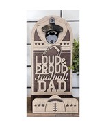 FOOTBALL Dad Loud Proud Custom Bottle Opener Sports Dad Wall Mounted Gift - £36.96 GBP