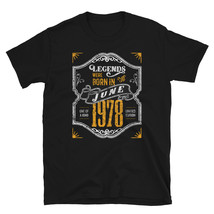 Legends Were Born in June 1978 Awesome Birthday Gift Shirt T-shirt - £15.97 GBP