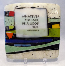 Abe Lincoln Quote Art Glass Tile by Nina Cambron of Michigan #9588 - £27.97 GBP