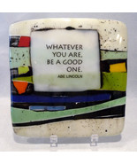 Abe Lincoln Quote Art Glass Tile by Nina Cambron of Michigan #9588 - £27.40 GBP