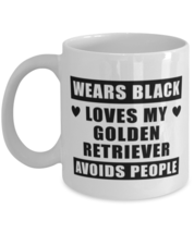 Golden Retriever Funny Mug - Wears Black Loves My Dog Avoids People - 11 oz  - £11.90 GBP