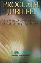 Proclaim Jubilee!: A Spirituality for the 21st Century - Maria Harris - Like New - $2.00