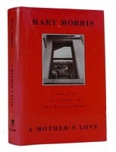 Mary Morris A Mother&#39;s Love 1st Edition 1st Printing - £39.66 GBP