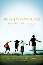 When I Was Your Age: Volumes I and II: Original Stories About Growing Up by Amy  - £7.05 GBP