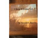 I Serve A Living God The Heralded Quartet Album - $30.20