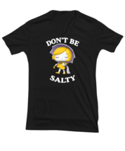 Funny TShirt Dont Be Salty Pop Black-V-Tee  - £18.08 GBP